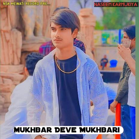 Mukhbar Deve Mukhbari | Boomplay Music