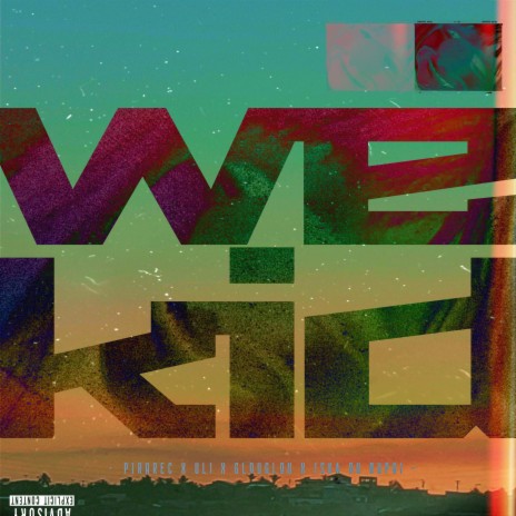 We Kid (wicked) ft. iska M, aspa.Wan & IsasseH | Boomplay Music