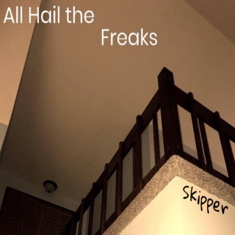 All Hail the Freaks | Boomplay Music