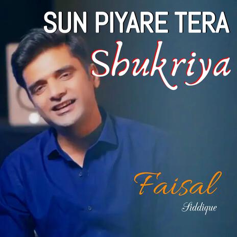 Sun Piyare Tera Shukriya | Boomplay Music