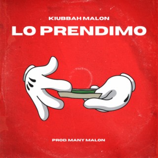 Lo Prendimo ft. Many Malon lyrics | Boomplay Music