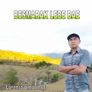 BESMARAK LEBE BAE (Pop Daerah Timor)