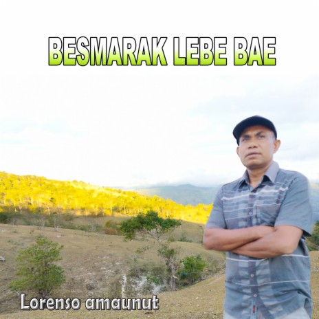 BESMARAK LEBE BAE (Pop Daerah Timor) | Boomplay Music