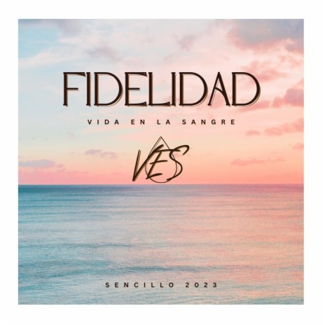 Fidelidad | Boomplay Music