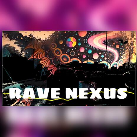 Rave Nexus | Boomplay Music