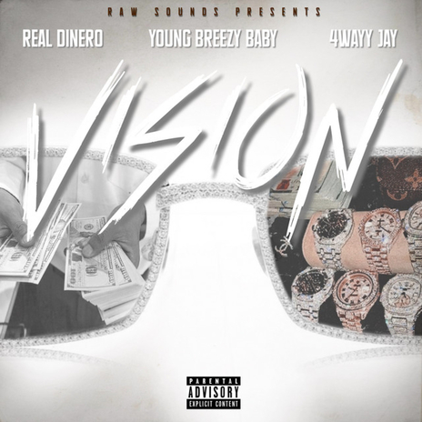 Vision ft. Real Dinero, 4wayy Jay & Young Breezy Baby | Boomplay Music