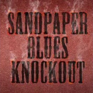 Sandpaper Blues Knockout