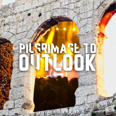 Pilgrimage to Outlook | Boomplay Music