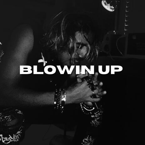 BLOWIN UP | Boomplay Music