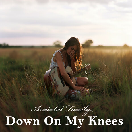 Down on My Knees | Boomplay Music