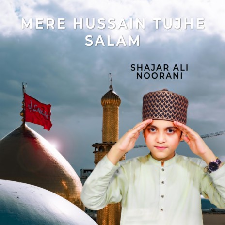 Mere Hussain Tujhe Salam | Boomplay Music