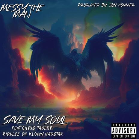 Save my Soul ft. Riddlez Da Klown, Chris Taylor & Haystak | Boomplay Music