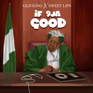 If 9ja Good (feat. Sweet Lips)