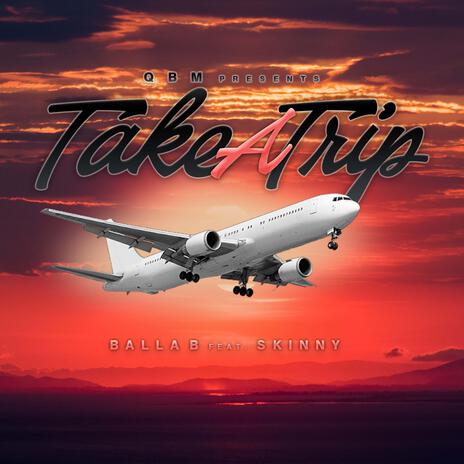 Take A Trip ft. SKiNNY | Boomplay Music