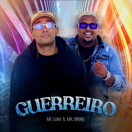 Guerreiro ft. Mr Bryan | Boomplay Music