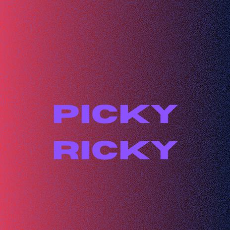 picky ricky | Boomplay Music