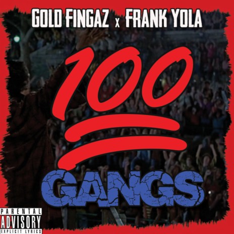 100 Gangs ft. Gold Fingaz | Boomplay Music