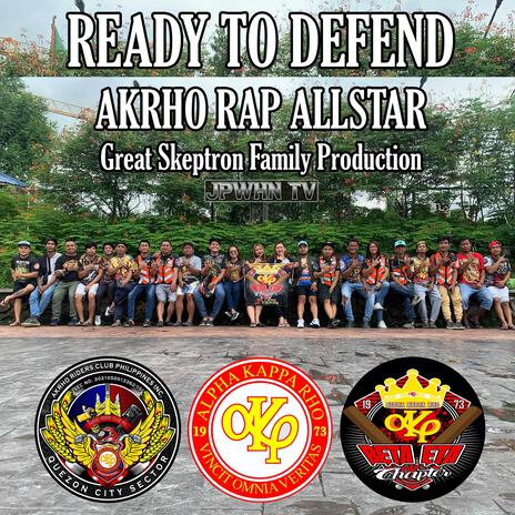 READY TO DEFEND (AKRHO RAP ALLSTAR) Jp Whn ft. Great Skeptron Family | Boomplay Music