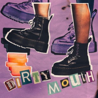 Dirty Mouth