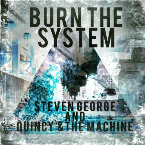 Burn the System (SG Mix) ft. QUINCY & THE MACHINE | Boomplay Music