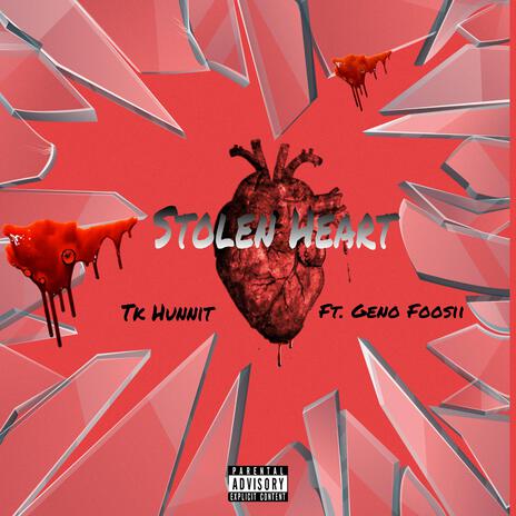 Stolen Heart (Official Audio) ft. Tk Hunnit | Boomplay Music