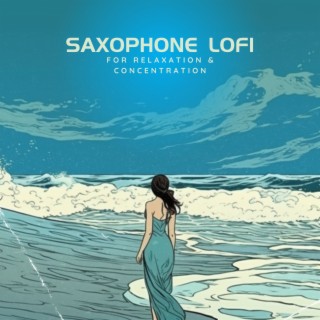 Saxophone Lofi for Relaxation & Concentration