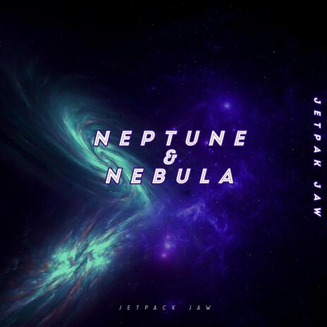 Neptune & Nebula | Boomplay Music