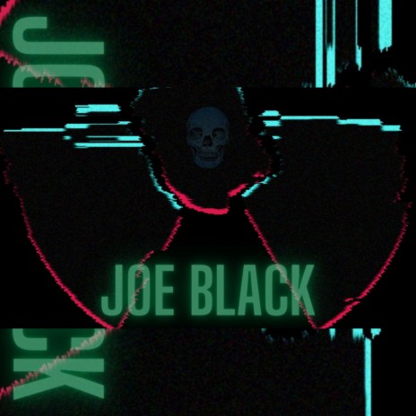 Joe Black | Boomplay Music