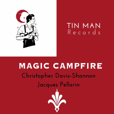 Magic Campfire ft. Jacques Pellarin