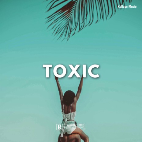 Toxic | Boomplay Music