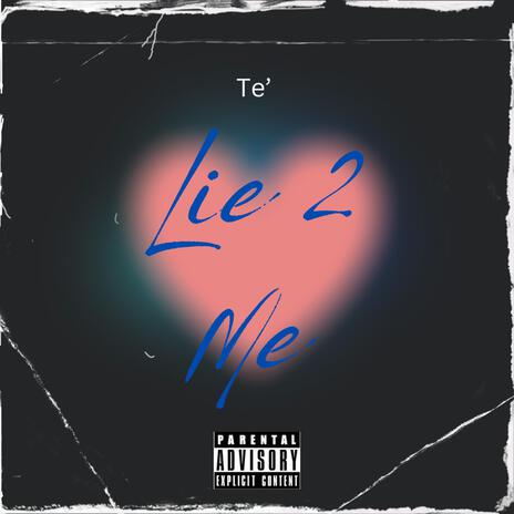 Lie 2 Me | Boomplay Music