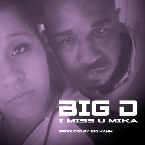 I MISS U MIKA (Performed by Big D) | Boomplay Music