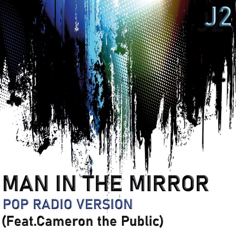 Man in the Mirror (Pop Radio Version) ft. Cameron the Public | Boomplay Music