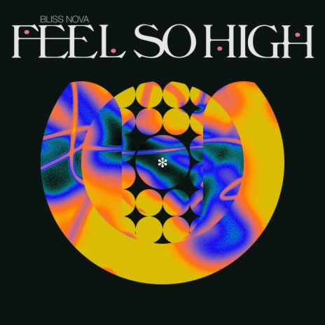 Feel So High | Boomplay Music