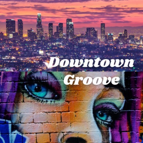 Downtown Groove | Boomplay Music