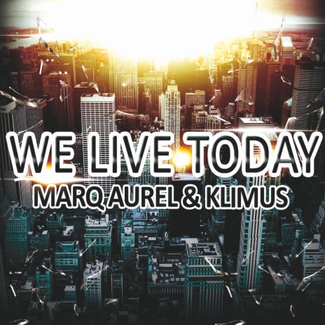We Live Today (sY.gMa Remix) ft. Klimus | Boomplay Music