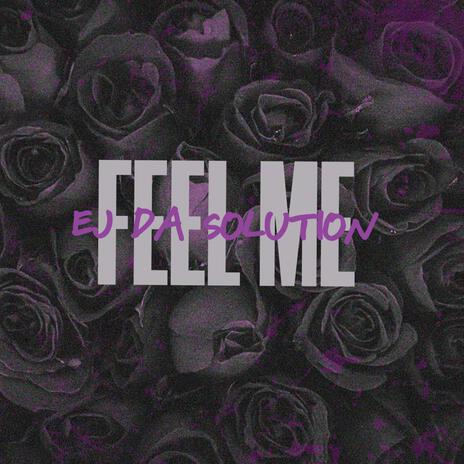 Feel Me | Boomplay Music