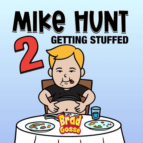 Mike Hunt Getting Stuffed | Boomplay Music