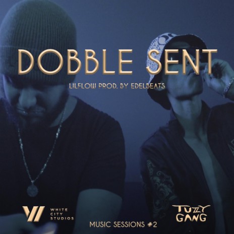 Dobble Sent: TG Music Sessions #2 ft. EdelBeats & Lil Flow | Boomplay Music