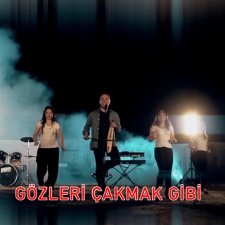 Gözleri Çakmak Gibi