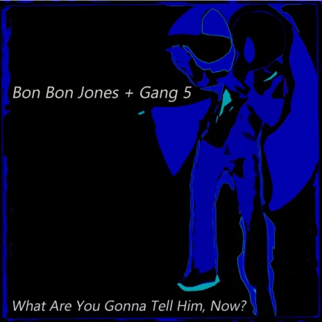 What Are You Gonna Tell Him, Now? | Boomplay Music
