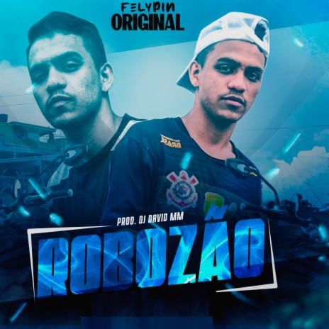 Robozão ft. Felypin Original | Boomplay Music