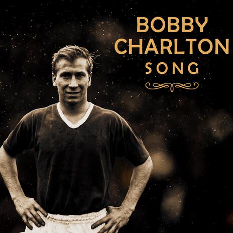 Bobby Charlton Song | Boomplay Music