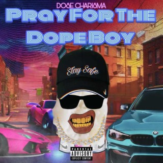 Pray For The Dope Boy