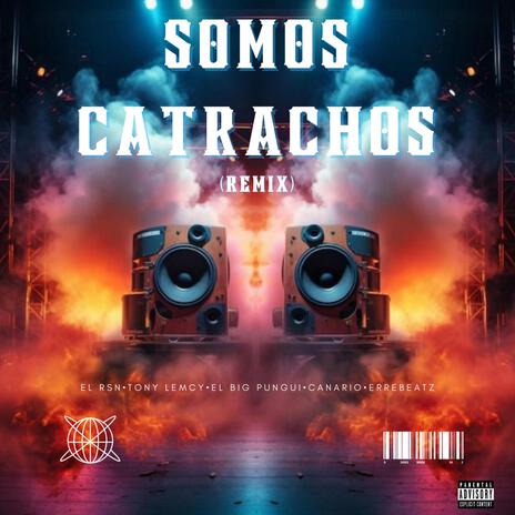 Somos catrachos remix ft. Erre beatz, Tony Lemcy, El orgánico, Big pungui 504 & Pio canario | Boomplay Music