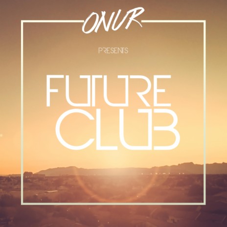 Future Club ft. Onur Findik | Boomplay Music