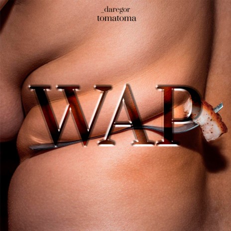Wap ft. tomatoma | Boomplay Music