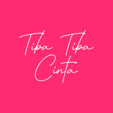 Tiba Tiba Cinta | Boomplay Music
