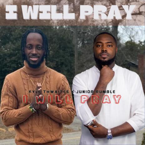 I Will Pray | Boomplay Music