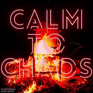 Calm To Chaos